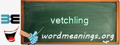 WordMeaning blackboard for vetchling